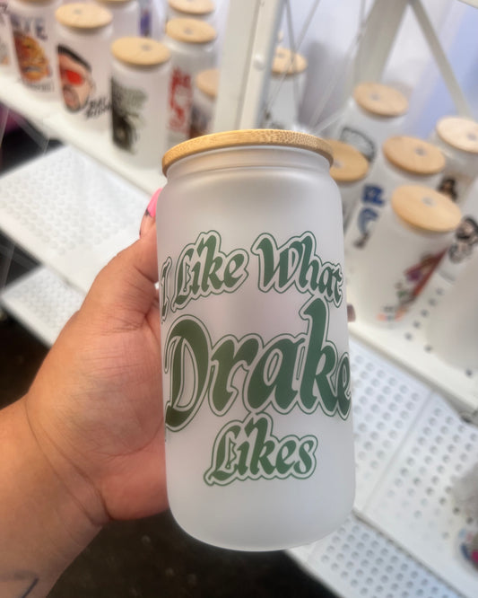 I like what drake likes 16oz Glass Cup