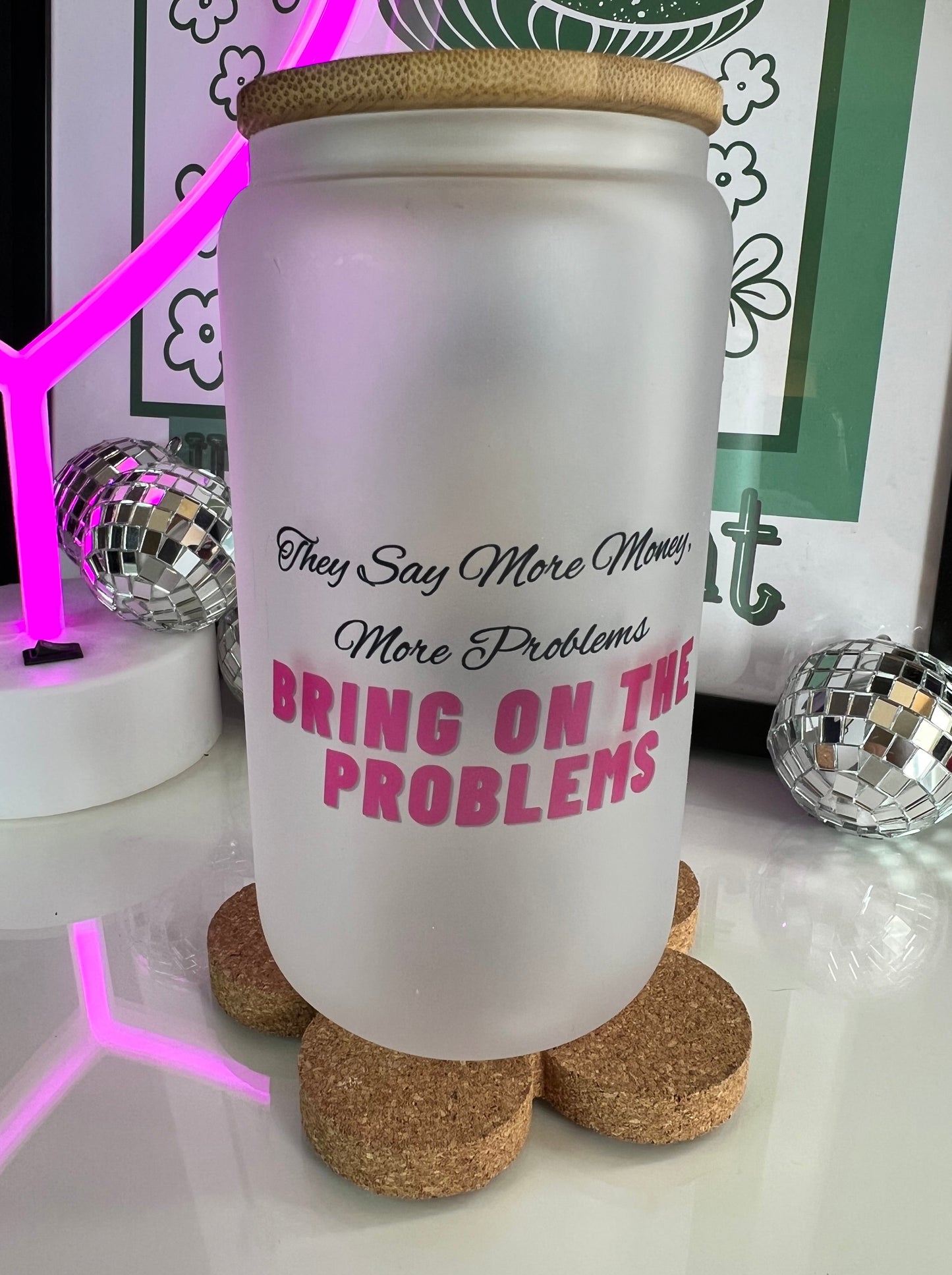 Bring On The Problems 16oz Glass cup