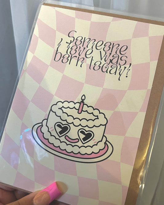 Someone I Love Was Born Today Card